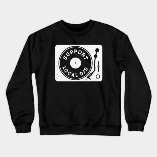 Vintage Support Your Local DJs Turntable // Vinyl Record Collector // Vinyl Junkie Music Lover B Crewneck Sweatshirt